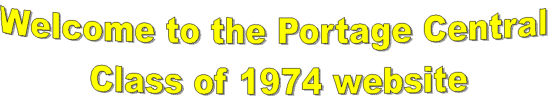 Welcome to the Portage Central
 Class of 1974 website